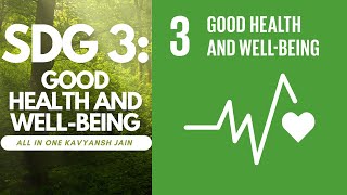 SDG GOAL NO 3 Good Health and WellBeing by All in One Kavyansh Jain [upl. by Arihs]