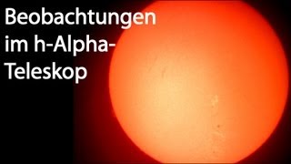 Sonne im hAlphaTeleskop mit Erklärungen [upl. by Pearla]