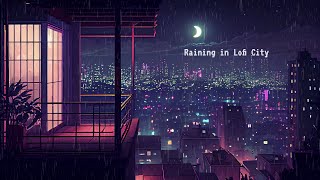 Raining in Lofi City  lofi chill night Listen to it to escape from a hard day [upl. by Carolyne]