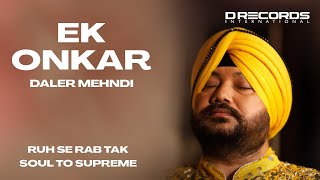 Ek Onkar by Daler Mehndi  Bhopal Live  Soul to Supreme  Shabad Gurbani Kirtan  DRecords [upl. by Blake707]