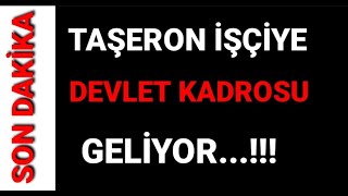 DİKKAT  TAŞERON İŞÇİYE KADRO GELİYOR [upl. by Acsot454]