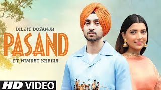 Pasand official Video Diljit Dosanjh feat Nimrat Khaira  New Punjabi songs 2020 [upl. by Vahe659]