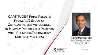 CARTITUDE1 Final results of Ciltacabtagene Autoleucel in heavily pretreated relapsed refractory MM [upl. by Naud]