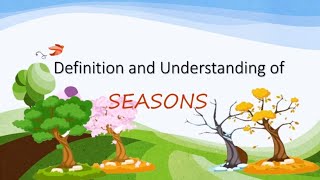 seasons  Definition and Understanding of Season  Video For Kids [upl. by Adalie]