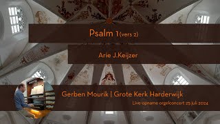 Psalm 1 vers 2  Arie J Keijzer  Gerben Mourik  Grote Kerk Harderwijk [upl. by Kathie428]