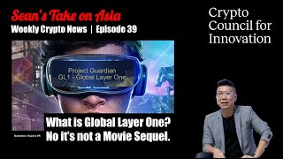 What is Global Layer One  Ep 39 Seans Take on Asia 🌏 [upl. by Suiravad578]