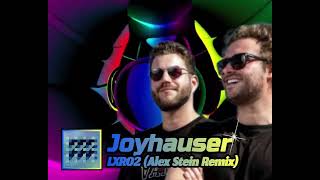 Joyhauser LXR02 Alex Stein Remix [upl. by Telfore342]