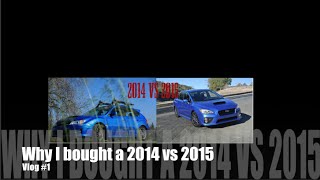 2014 vs 2015 WRX VLOG 1 [upl. by Jud]