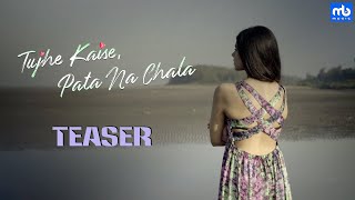 Tujhe Kaise Pata Na Chala  Teaser  Meet Bros ft Asees Kaur  Rits Badiani  Kumaar  Manjul [upl. by Tamas]