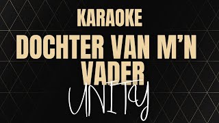 DOCHTER VAN MN VADER  UNITY  Karaoke Nederlandstalig  songtekst Instrumentaal  Lyrics [upl. by Yecal]