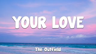 Your Love  The Outfield Lyrics [upl. by Allac]