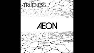 Trueness  Aeon Original Track [upl. by Aissila]