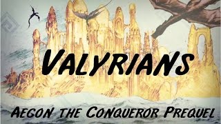 Valyria The Valyrian History amp Rise of Targaryens [upl. by Gaw]