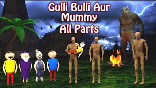 Gulli Bulli Aur Mummy All Parts Gulli Bulli Cartoon Horror Story Mummy Cartoon [upl. by Seigel]