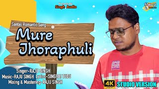 MureJhoraphuli  🆕 Santali Romantic Studio Version 2024  Raju Singh  Singrai Tudu [upl. by Pitchford]