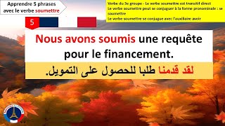 Apprendre 5 phrases avec le verbe soumettre quotto submitquotquotيُقدِّمquot [upl. by Dranek136]