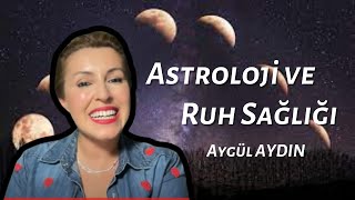 Astroloji ve Ruh Sağlığı Gezegenler Aracılığıyla Duygusal İyileşme olabilir mi Aygül AYDIN [upl. by Levison]