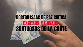 Doctor Isaac de Paz critica excesos y gastos suntuosos de la Corte contralíneatv news scjn [upl. by Alenson]