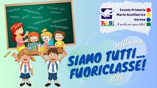 Scuola Primaria  Siamo tutti FuoriClasse 2K24  Docufilm [upl. by Palma]