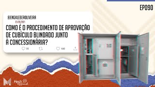 Como é o procedimento de aprovação de cubículo blindado junto à Concessionária [upl. by Eadwina646]