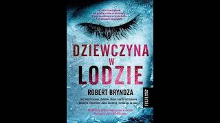 Robert Bryndza  DCI Erika Foster tom 1  Dziewczyna w lodzie1  Audiobooki  Audiobook Pl  Rom [upl. by Tsyhtema50]