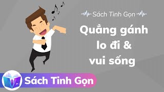 Sách Tinh Gọn  Quẳng Gánh Lo Đi Và Vui Sống  Thấu Hiểu Sách Trong 30 Phút [upl. by Nebuer]