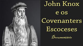 Documentário  John Knox e os Covenanters Escoceses Dublado [upl. by Aihsemot820]