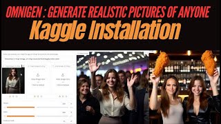 quotInstall OmniGen on Kaggle Generate UltraRealistic Pictures of Anyone  Better Than FaceSwapquot [upl. by Neelhsa940]