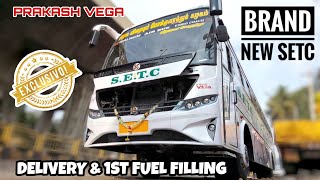 🚍🎉Brand New SETC Delivery🎉  1st fuel filling 🚌  PRAKASH VEGA  ULTRA DELUXE 😍👌 [upl. by Aniaj104]