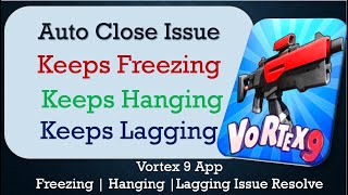 How to Fix Vortex 9 Auto Close  Keeps Hanging  Freezing  Lagging Issue Solve in Android [upl. by Studner254]