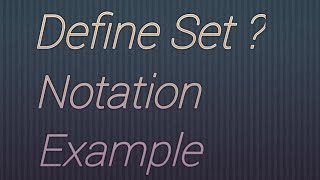 Define Set  Notation  Examples [upl. by Georgeta]