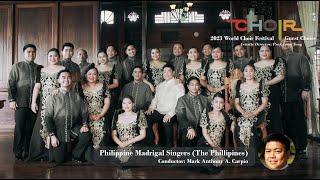 2023 World Choir Festival Guest Choir Concerts  Philippine Madrigal Singers [upl. by Lamaaj70]