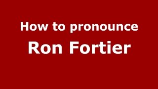 How to pronounce Ron Fortier American EnglishUS  PronounceNamescom [upl. by Prue]