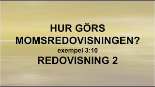 Hur görs momsredovisningen 310  Redovisning 2 🍀🌸 [upl. by Naji]