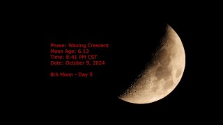 Waxing Crescent Moon  Age 613  October 9 2024  841 PM CST 8th Moon Day 5 [upl. by Tompkins]