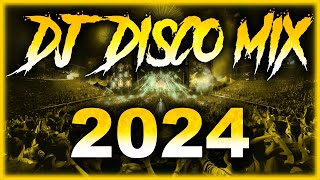 DJ DISCO MIX 2024  Mashups amp Remixes of Popular Songs 2025  DJ Disco Remix Club Music Songs 2025 [upl. by Ris]