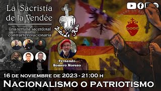 Nacionalismo o patriotismo  La Sacristía de La Vendée 16112023 [upl. by Campos]