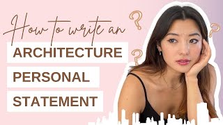 How to write a personal statement for architecture school  Sample statement for UCAS application [upl. by Ennovyahs368]