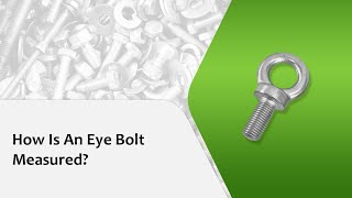 How Is An Eye Bolt Measured [upl. by Ralf]