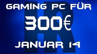 Gaming Pc für 300€ Januar 14 [upl. by Aerdnek]