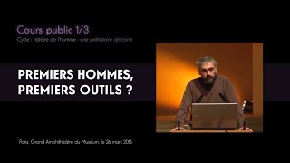 Premiers hommes premiers outils  cycle Histoire de l’homme  une préhistoire africaine 13 [upl. by Lorolla]