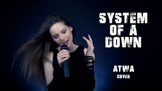 SYSTEM OF A DOWN  ATWA Cover by Helena Wild ft SoundBro [upl. by Annaili98]