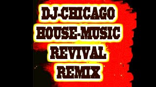 DJ CHICAGO HOUSE MUSIC REVIVAL REMIX [upl. by Egap]