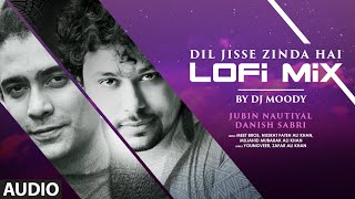 Dil Jisse Zinda Hai LofiMix Audio Gurmeet Choudhary Giorgia A NFAK Jubin Nautiyal Dj Moody [upl. by Esmerelda]