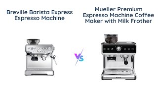 Breville vs Mueller Which Espresso Machine is Better [upl. by Oler]