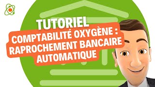 Comptabilité Oxygène  Rapprochement bancaire automatique [upl. by Atirys]