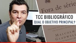 Qual o Objetivo Principal do TCC Bibliográfico Você sabe [upl. by Higgs]