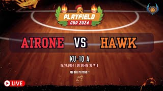 Playfield Cup 2024 AIRONE vs HAWK  KU 10 A [upl. by Des708]