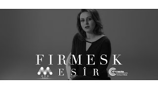 Firmêsk Esîr [upl. by Gomar]