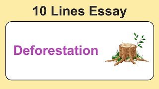 10 Lines on Deforestation  Essay on Deforestation in English  Deforestation Essay Writing [upl. by Pisarik344]